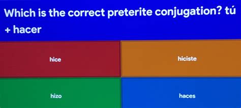 Solved: Which is the correct preterite conjugation? tú + hacer [Others]