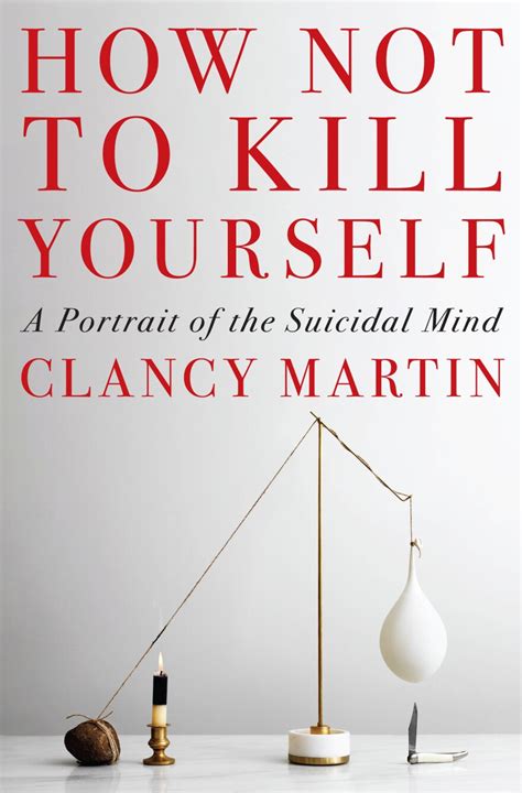 A survivor of multiple suicide attempts explains 'How Not to Kill ...