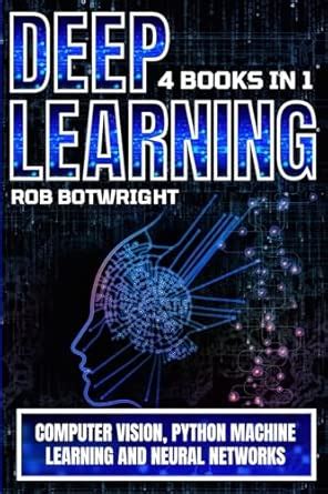 Buy Deep Learning: Computer Vision, Python Machine Learning And Neural ...