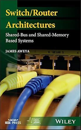 Switch/Router Architectures: Shared-Bus and Shared-Memory Based Systems ...