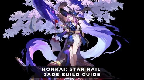 Honkai: Star Rail Jade Build Guide | Jade Best Light Cones, Relics, and Teams - KeenGamer