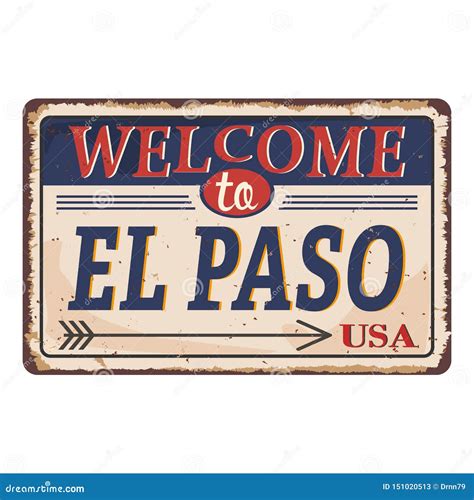 Welcome To El Paso Texas Vintage Rusty Metal Sign On A White Background ...