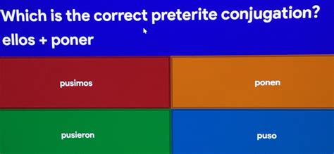 Solved: Which is the correct preterite conjugation? ellos + poner [Others]