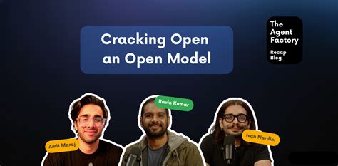 Agent Factory Recap: Cracking Open an Open Model - CCoE