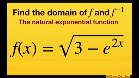 Find domain of the Function and its inverse. F(x) = sqrt(3- e^(2x)). Natural exponential functions