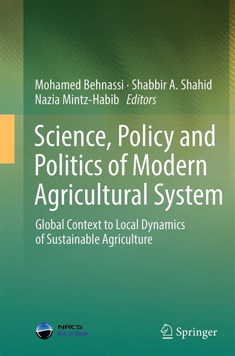 Science, Policy and Politics of Modern Agricultural System: Global ...