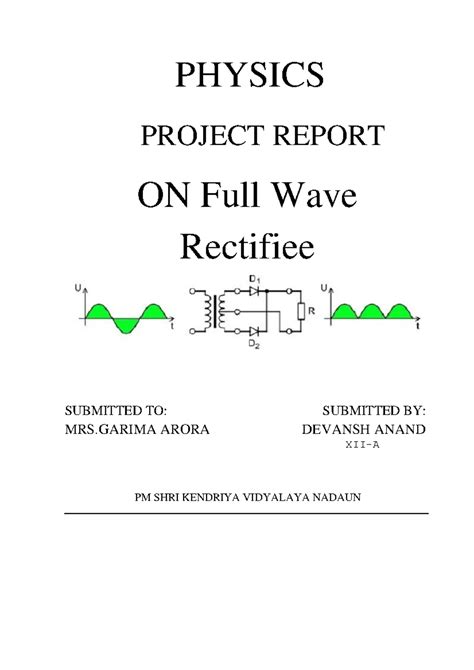 PHYSICS PROJECT REPORT: Full Wave Rectifier (Class XII) - Studocu