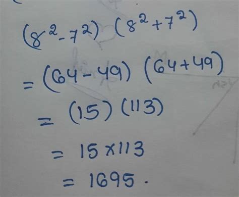 Evaluate (8^2 - 7^2) (8^2 + 7^2) - Brainly.in