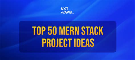 Top 50 MERN Stack Project Ideas of 2025 [With Source Code]