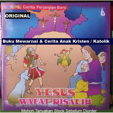 Jual YESUS WAFAT DISALIB - Buku Mewarnai dan Cerita Anak Kristen ...