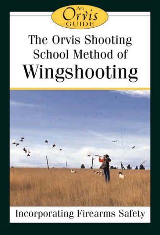 Buy The Orvis Shooting School Method of Wingshooting: Incorporating ...