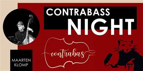 Contrabass Night, Van der Pekstraat 93h, Amsterdam, 27 January to 28 ...