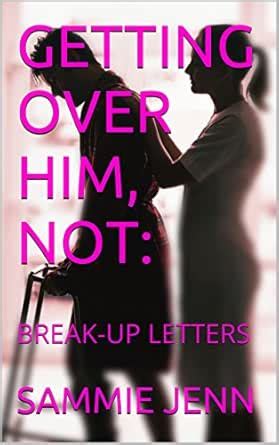 BREAK UP LETTERS: GETTING OVER HIM, NOT eBook : JENN, SAMMIE: Amazon.in ...
