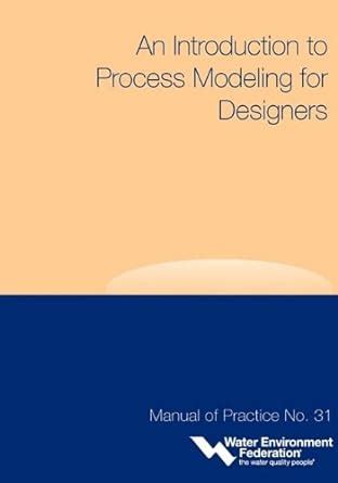 An Introduction to Process Modeling for Designers - MOP 31 : Water ...