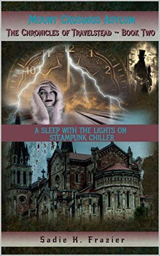 Mount Crusiaris Asylum: The Chronicles of Travelstead Book Two eBook ...