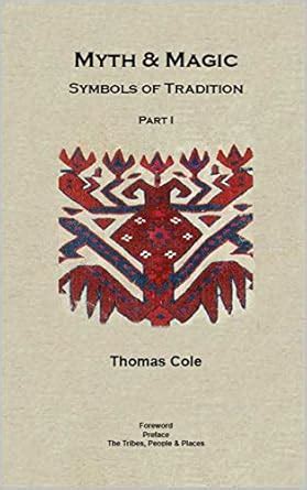 Myth & Magic: Symbols of Tradition - Part I eBook : Cole, Thomas ...