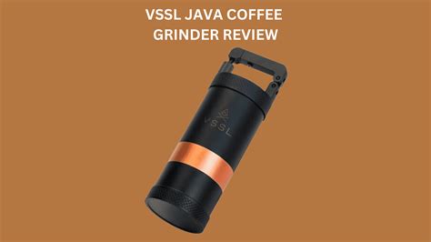 VSSL Java Coffee Grinder Review: Ultimate Camping Companion?
