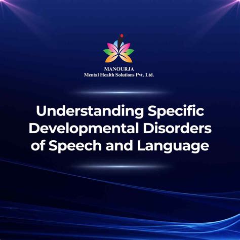 Understanding Specific Developmental Disorders of Speech and Language – manourja
