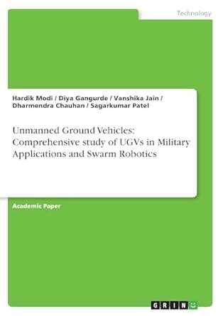 Buy Unmanned Ground Vehicles: Comprehensive study of UGVs in Military ...