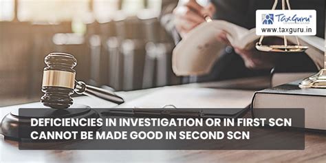 Deficiencies in investigation or in first SCN cannot be made good in ...