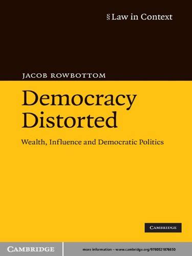 Democracy Distorted: Wealth, Influence and Democratic Politics (Law in ...