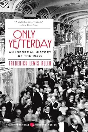 Buy Only Yesterday: An Informal History of the 1920s (Harper Perennial ...