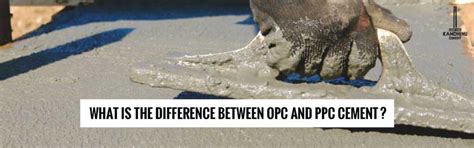 OPC vs PPC Cement: Key Differences, Benefits & Which Is Better