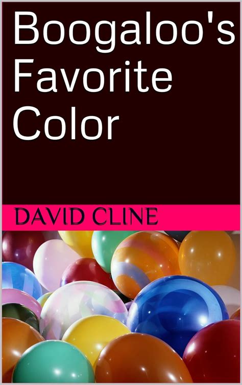 Boogaloo's Favorite Color: Boogie Picks a Color eBook : Cline, David ...