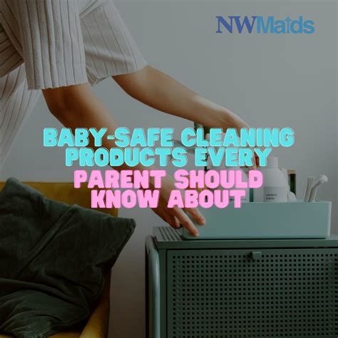 Baby-Safe Cleaning Products Every Parent Should Know About | NW Maids