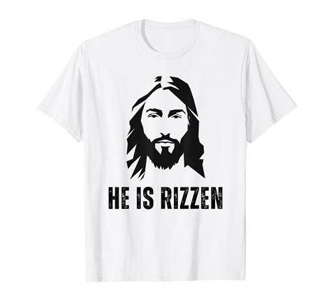 He Is Rizzen - Funny Jesus Christ Meme Christian Faith Love T-Shirt ...