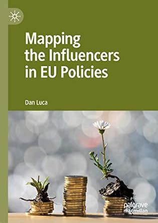 Mapping the Influencers in EU Policies (European Administrative ...