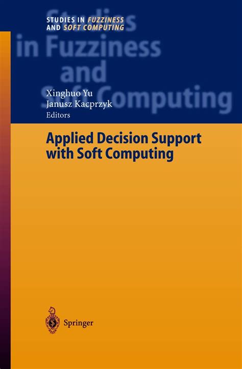 Buy Applied Decision Support with Soft Computing: 124 (Studies in ...