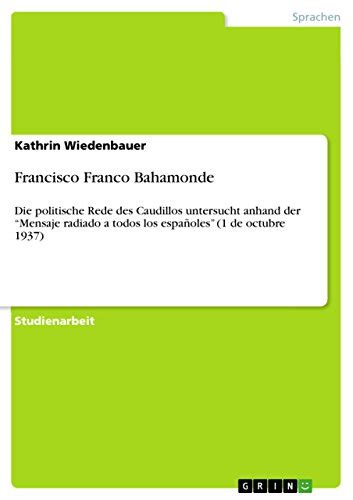 Francisco Franco Bahamonde: Die politische Rede des Caudillos ...
