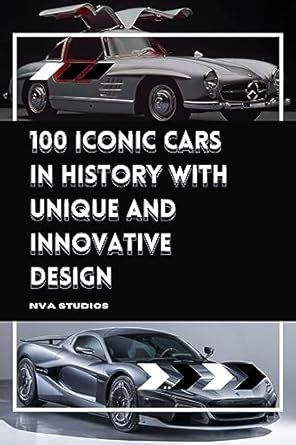 100 Iconic Cars in History with Unique and Innovative Design: A Popular ...