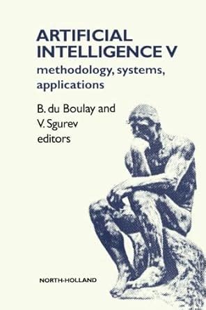 Artificial Intelligence V: Methodology, Systems, Applications : Amazon ...
