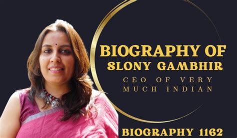 Biography of Slony Gambhir: Founder & CEO of Very Much Indian-Entrepreneur