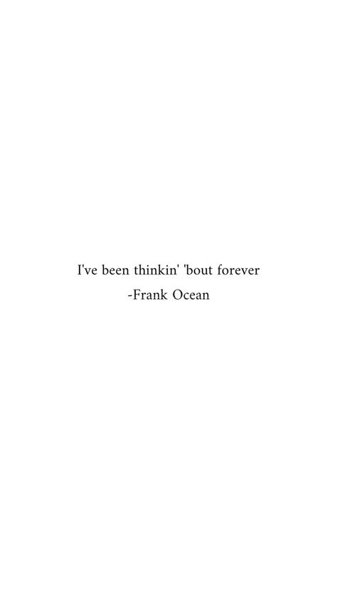 Frank Ocean Quotes Tumblr Thinking About You