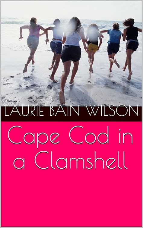 Cape Cod in a Clamshell eBook : Wilson, Laurie Bain: Amazon.in: Kindle ...