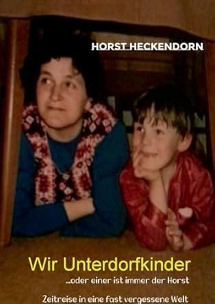 Buy Wir Unterdorfkinder: oder einer ist immer der Horst Book Online at ...