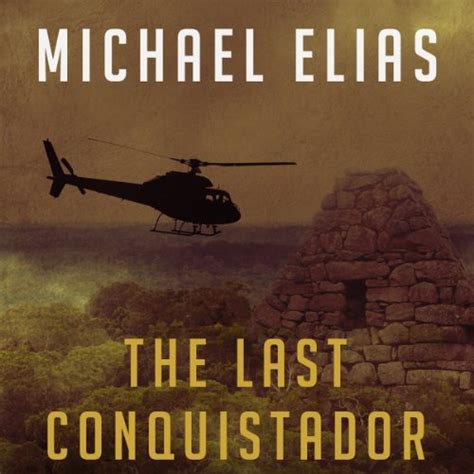 The Last Conquistador (Audio Download): Michael Elias, Carol Monda ...