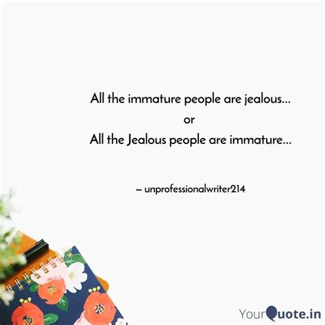 All the immature people a... | Quotes & Writings by నాగేష్ బండారి ...