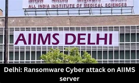 Ransomware Cyber attack on AIIMS Delhi server