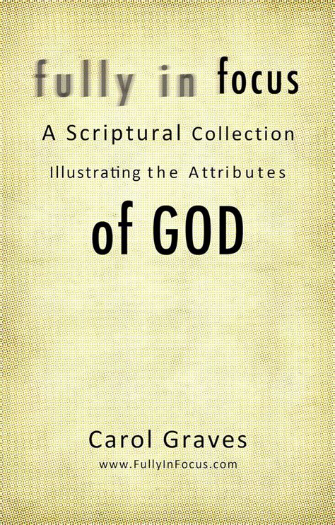 Fully In Focus: A Scriptural Collection Illustrating the Attributes of ...