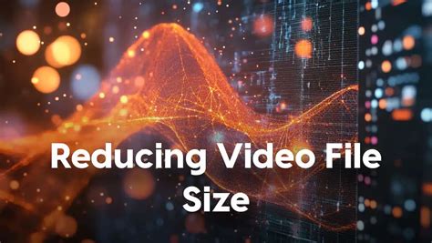 Image result for Reducing Video File Size
