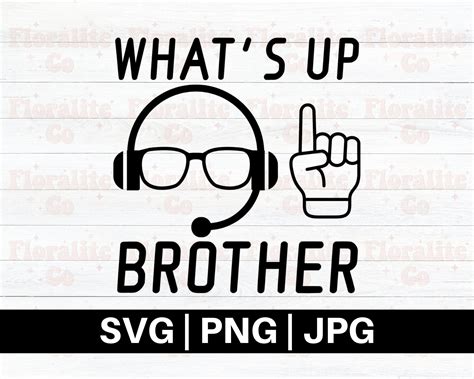 What's up Brother Svg, Sketch Svg, Sketch Meme Svg, Headset Svg, Funny ...