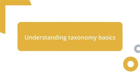 Image result for Taxonomy Basics
