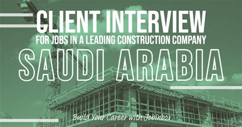 Client Interview for a Leading Construction Company in Saudi Arabia