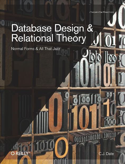 Database Design and Relational Theory: Normal Forms and All That Jazz ...