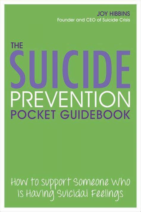 The suicide prevention pocket guidebook: How to support someone who is ...