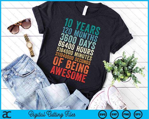 10 Years 120 Months Of Being Awesome 10th Birthday SVG PNG Files ...